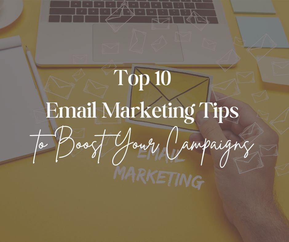 Top 10 Email Marketing Tips